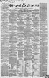 Liverpool Mercury Friday 13 December 1844 Page 1