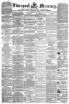 Liverpool Mercury Tuesday 18 May 1847 Page 1