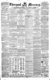 Liverpool Mercury Tuesday 26 October 1847 Page 1