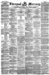 Liverpool Mercury Friday 31 December 1847 Page 1