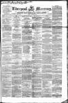 Liverpool Mercury Friday 30 June 1848 Page 1