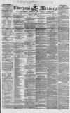Liverpool Mercury Tuesday 14 August 1849 Page 1