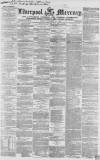 Liverpool Mercury Friday 30 November 1849 Page 1
