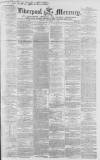 Liverpool Mercury Friday 21 December 1849 Page 1