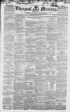 Liverpool Mercury Tuesday 14 January 1851 Page 1