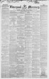 Liverpool Mercury Tuesday 28 January 1851 Page 1