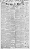 Liverpool Mercury Tuesday 04 February 1851 Page 1