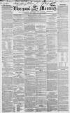 Liverpool Mercury Tuesday 18 February 1851 Page 1