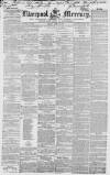 Liverpool Mercury Friday 11 April 1851 Page 1
