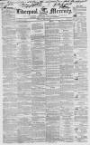 Liverpool Mercury Tuesday 15 July 1851 Page 1