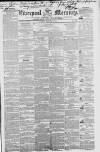Liverpool Mercury Tuesday 02 December 1851 Page 1