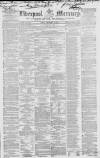 Liverpool Mercury Friday 19 December 1851 Page 1