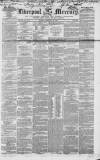 Liverpool Mercury Tuesday 10 February 1852 Page 1