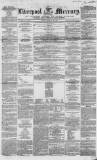 Liverpool Mercury Friday 26 March 1852 Page 1