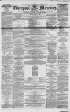 Liverpool Mercury Friday 02 April 1852 Page 1