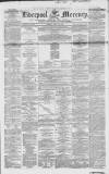 Liverpool Mercury Friday 16 April 1852 Page 1