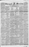 Liverpool Mercury Tuesday 22 June 1852 Page 1