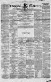 Liverpool Mercury Friday 30 July 1852 Page 1