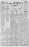 Liverpool Mercury Tuesday 21 September 1852 Page 1