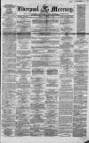 Liverpool Mercury Friday 08 October 1852 Page 1