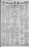 Liverpool Mercury Friday 24 December 1852 Page 1