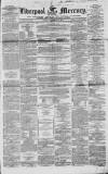 Liverpool Mercury Friday 31 December 1852 Page 1