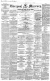 Liverpool Mercury Friday 11 March 1853 Page 1