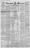 Liverpool Mercury Friday 17 March 1854 Page 1