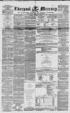 Liverpool Mercury Friday 19 January 1855 Page 1