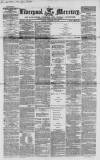 Liverpool Mercury Friday 26 January 1855 Page 1
