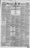 Liverpool Mercury Tuesday 10 July 1855 Page 1