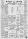 Liverpool Mercury Friday 30 November 1855 Page 1