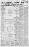 Liverpool Mercury Saturday 01 December 1855 Page 1