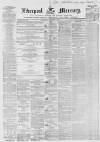 Liverpool Mercury Wednesday 05 December 1855 Page 1