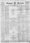 Liverpool Mercury Friday 07 December 1855 Page 1