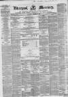 Liverpool Mercury Wednesday 12 December 1855 Page 1