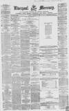 Liverpool Mercury Friday 21 December 1855 Page 1