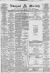 Liverpool Mercury Friday 28 December 1855 Page 1