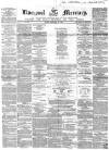 Liverpool Mercury Friday 15 February 1856 Page 1