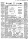 Liverpool Mercury Friday 07 March 1856 Page 1