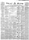 Liverpool Mercury Wednesday 09 April 1856 Page 1