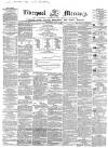 Liverpool Mercury Wednesday 21 May 1856 Page 1