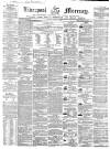 Liverpool Mercury Monday 14 July 1856 Page 1