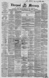 Liverpool Mercury Wednesday 04 February 1857 Page 1