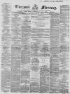 Liverpool Mercury Wednesday 11 February 1857 Page 1