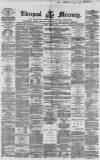Liverpool Mercury Friday 06 March 1857 Page 1