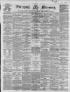 Liverpool Mercury Monday 16 March 1857 Page 1