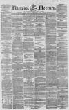Liverpool Mercury Wednesday 03 June 1857 Page 1