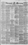 Liverpool Mercury Monday 15 June 1857 Page 1