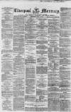 Liverpool Mercury Wednesday 01 July 1857 Page 1
